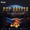 Launch Your Own Secure P2P Crypto Exchange Platform