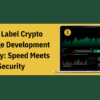 Launch Your Exchange Faster with White Label Crypto Exchange Development